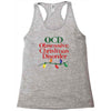 ocd obsessive christmas disorder Racerback Tank