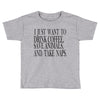 take naps Toddler T-shirt