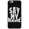 say my name iPhone 6/6s Case