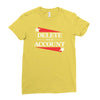 delete your account Ladies Fitted T-Shirt