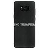 No Trumpism Samsung Galaxy S8