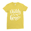 Daddy is my Hero Ladies Fitted T-Shirt