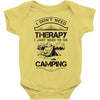 I Don't Need Therapy Just to Go Camping Baby Onesie