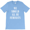 We Should All Be Feminists T-Shirt