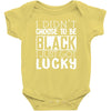 i didn't choose to be black Baby Bodysuit