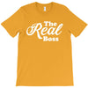 The Real Boss T-Shirt