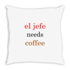 el jefe needs coffee Throw Pillow