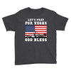 Lets Pray For Vegas, God Bless Youth Tee