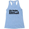 life begins after coffee Racerback Tank