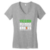 Vegan Because Plant Powered Badass Was Not an Offical Tittle Women's V-Neck T-Shirt