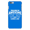 Awesome Dad Looks Like iPhone 6/6s Plus Case