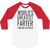 world's greatest farter i mean father 3/4 Sleeve Shirt