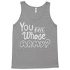 you and whose army Tank Top