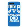 this is what an awesome dad looks like iPhone 7 Plus Case
