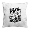 no pain no gain (2) Throw Pillow