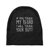 moustache touch my beard Baby Beanies