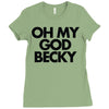 oh my god becky Ladies Fitted T-Shirt