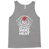 i just want to drink beer and smoke meat Tank Top