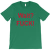 Wait T-Shirt