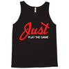 Just Play The Game Tank Top