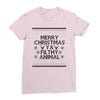 merry christmas ya filthy animal Ladies Fitted T-Shirt