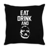 eat drink and b Throw Pillow