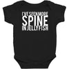 i've seen more spine in jellyfish Baby Bodysuit