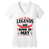 Legends Are Born In May Women's V-Neck T-Shirt