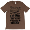 My Papa is Totally My Most Favorite Guy Of All Time T-Shirt