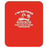 i'm retired Mousepad
