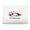 Excuse Me is it January yet? Baby Boy Accessory Pouches
