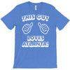 this guy loves atlanta T-Shirt