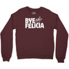 bye felicia Crewneck Sweatshirt