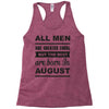 all men are created equal august Racerback Tank