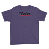 you're Youth Tee
