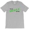 I Don't Do Drugs I Just Smoke Weed T-Shirt