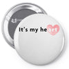 its my Heart Pin-back button