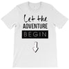 let the adventure begin T-Shirt