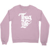 thug life Crewneck Sweatshirt