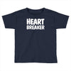 heart breaker humor Toddler T-shirt