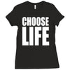 choose life Ladies Fitted T-Shirt