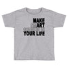 make smart choicees in your life Toddler T-shirt