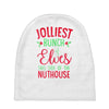 jolliest bunch of elves this side of the nuthouse Baby Beanies