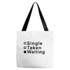 single, taken or waiting Tote Bags