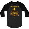 kindergarten teacher1 3/4 Sleeve Shirt
