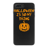 halloween is so my thing iPhone 7 Plus Case