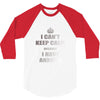 i can't keep calm because i have anxiety 3/4 Sleeve Shirt