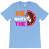 She Wants The D - Dunkin Donuts T-Shirt