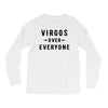 Virgos Over Everyone Long Sleeve Shirts