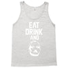 eat drink and b Tank Top
